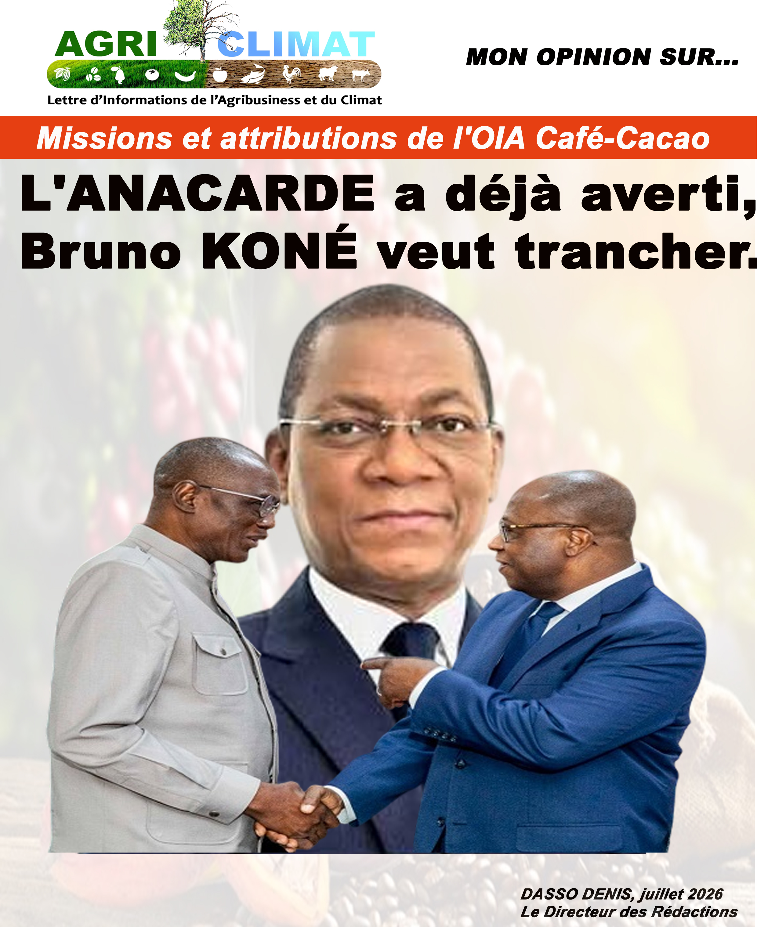 OPINION — GOUVERNANCE AGRICOLE Missions et attributions de l'OIA Café-Cacao : L'anacarde a déjà averti, Bruno Koné veut trancher